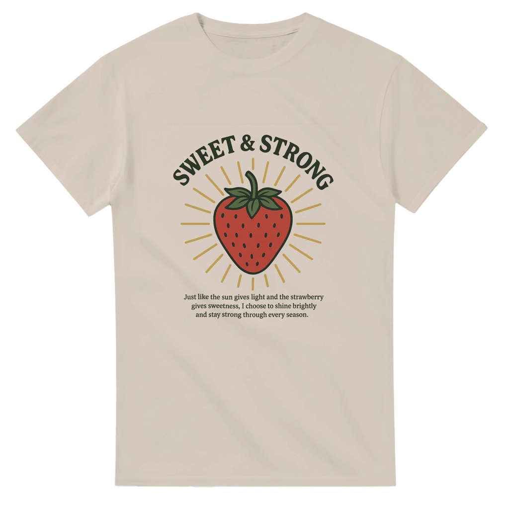 Unisex “Sweet & Strong” T-Shirt – Front Print Strawberry Design, 100% Cotton, Positive Vibes & Empowerment